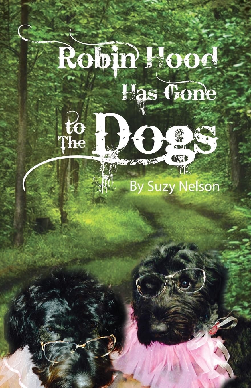 Robin Hood Has Gone to the Dogs : Nelson, Suzy: Amazon.sg: Books