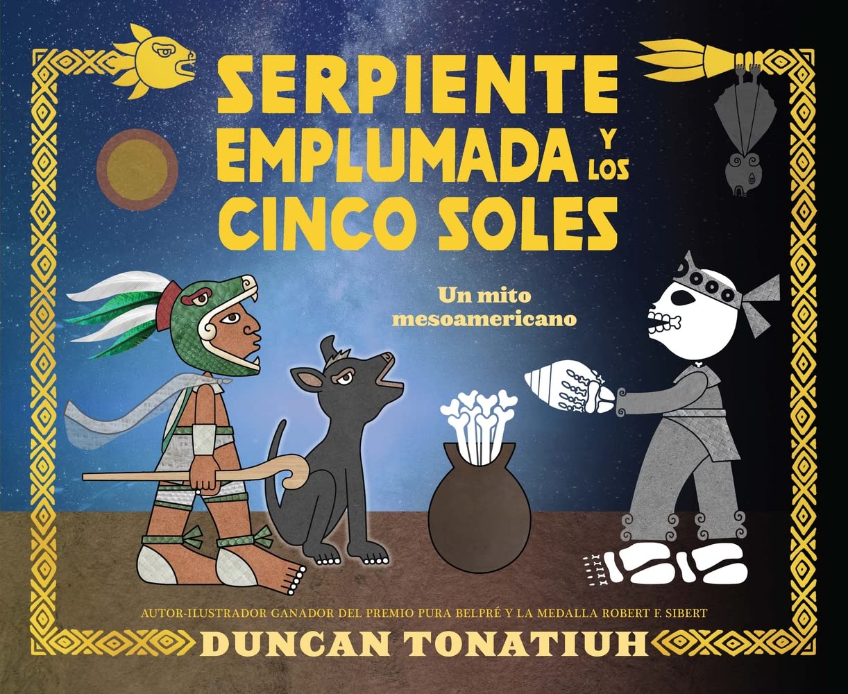 Serpiente emplumada y los cinco soles/ Feathered Serpent and the Five Suns: Un Mito Mesoamericano/ a Mesoamerican Creation Myth