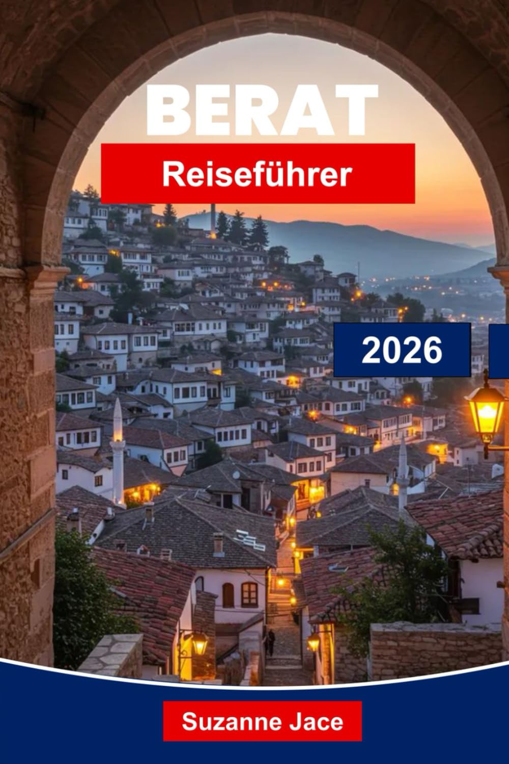 Berat Reiseführer 2026: Entdecken Sie jahrhundertealte Traditionen, Häuser aus weißem Stein, Hügelburgen, traditionelle Speisen, kulturelle Wahrzeichen und praktische Ratschläge für Reisende