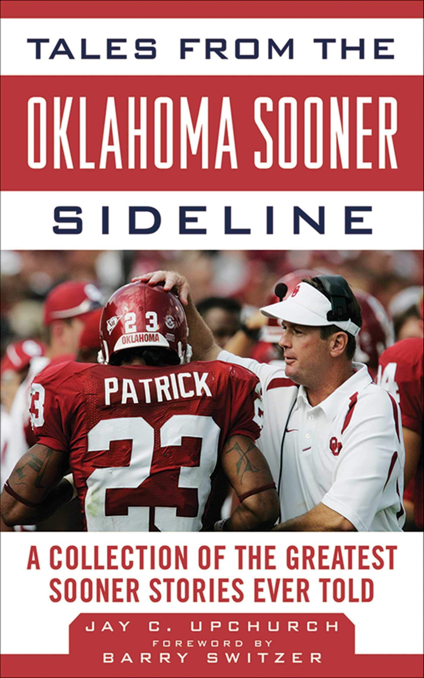 Buy Tales from the Oklahoma Sooner Sideline: A Collection of the Greatest Sooner Stories Ever Told (Tales from the Team) — BookShops.in
