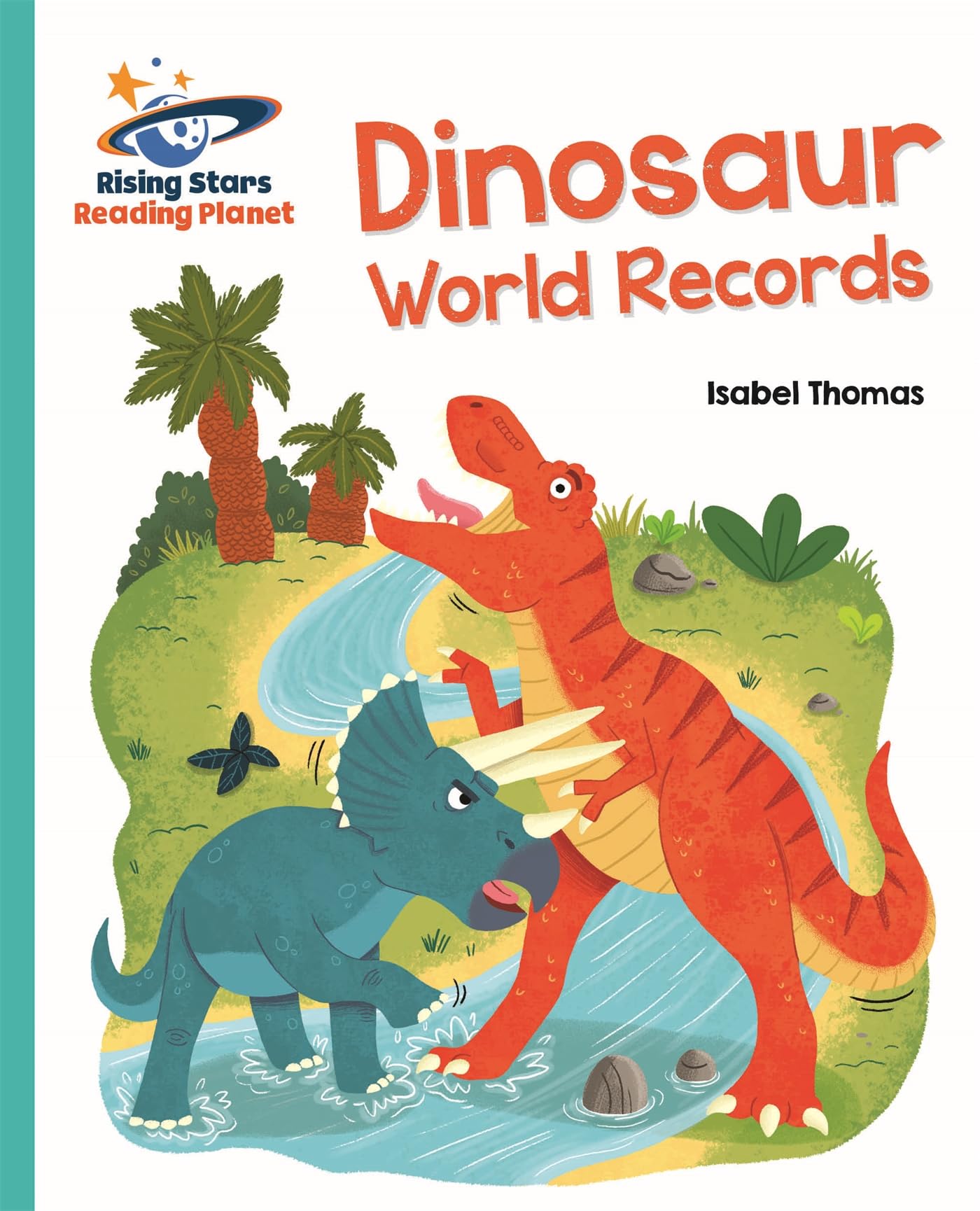 Reading Planet - Dinosaur World Records - Turquoise: Galaxy (Rising Stars Reading Planet)