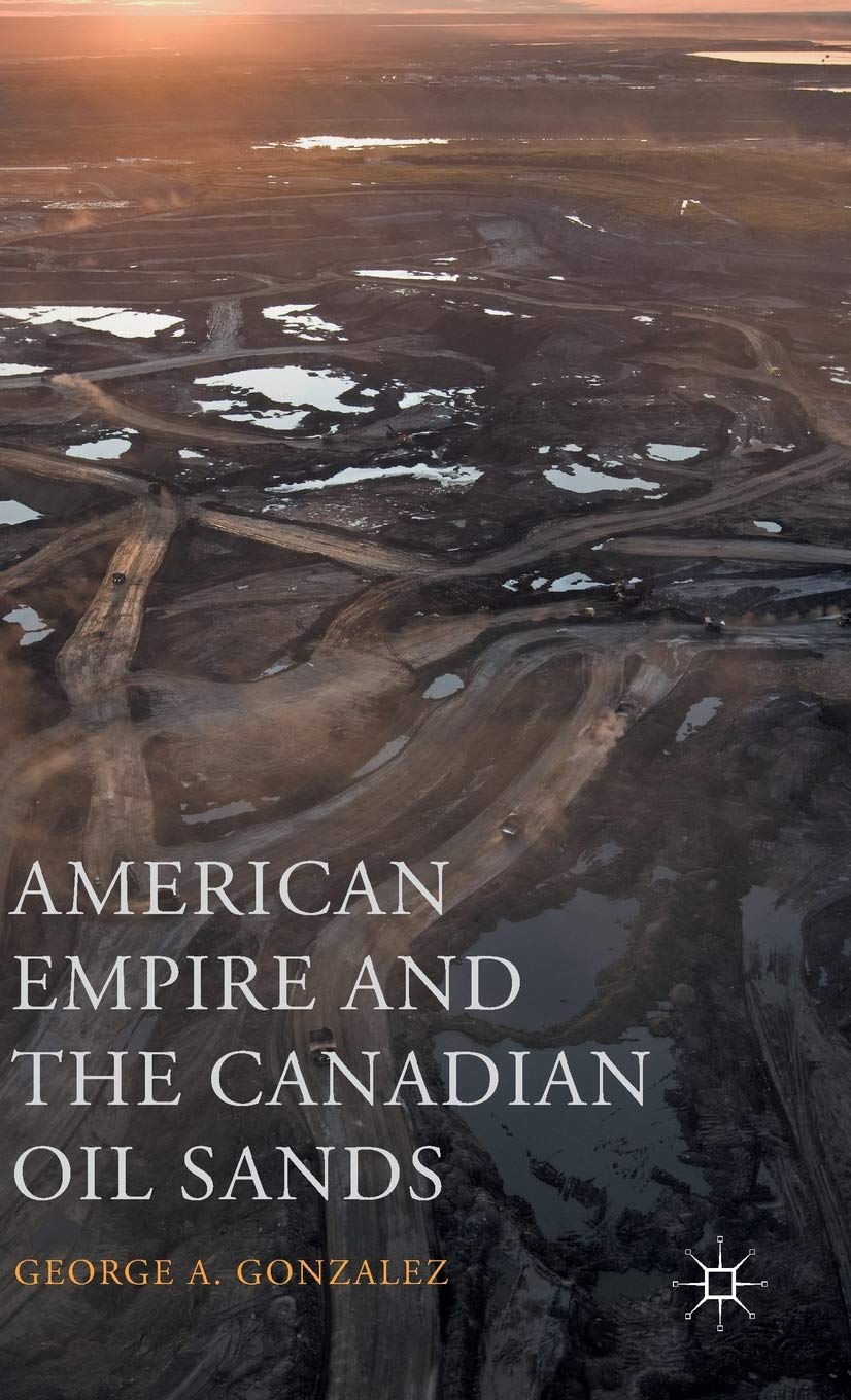 American Empire and the Canadian Oil Sands
