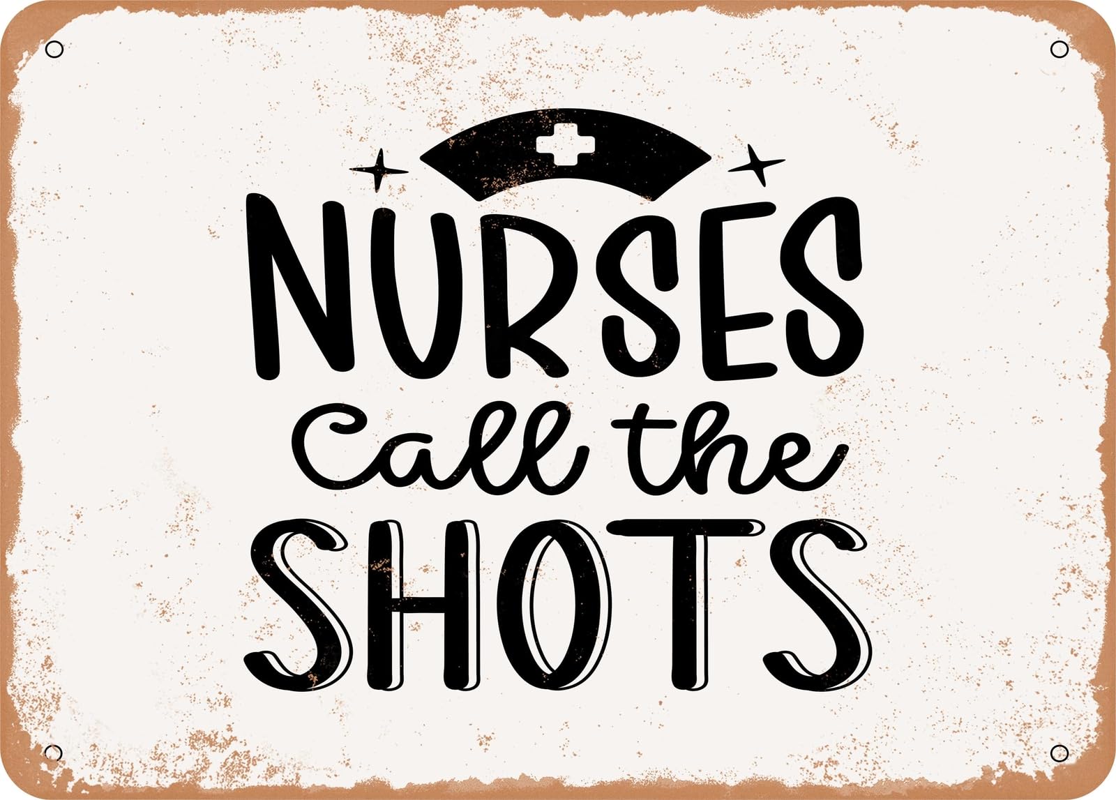 Metal Sign - Nurse Call the Shots - Vintage Look Sign home decor