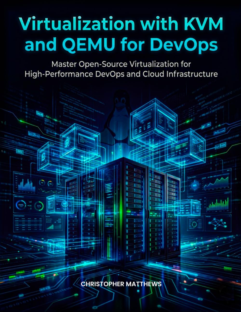 Virtualization with KVM and QEMU for devops: Master Open-Source Virtualization for High-Performance DevOps and Cloud Infrastructure” Best for performance-driven and cloud-focused readers.