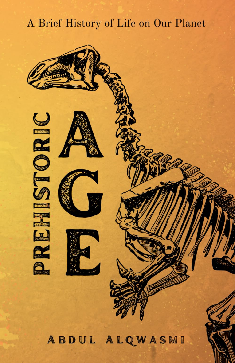 Prehistoric Age: A Brief History of Life on Our Planet