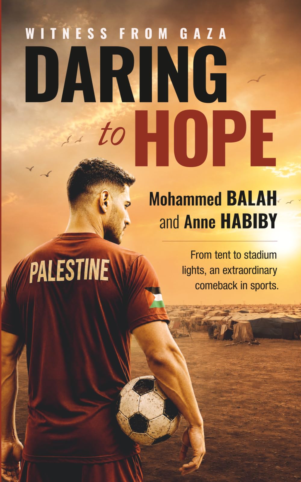 Daring To Hope: Witness From Gaza: A True Story of Faith, Freedom and Football