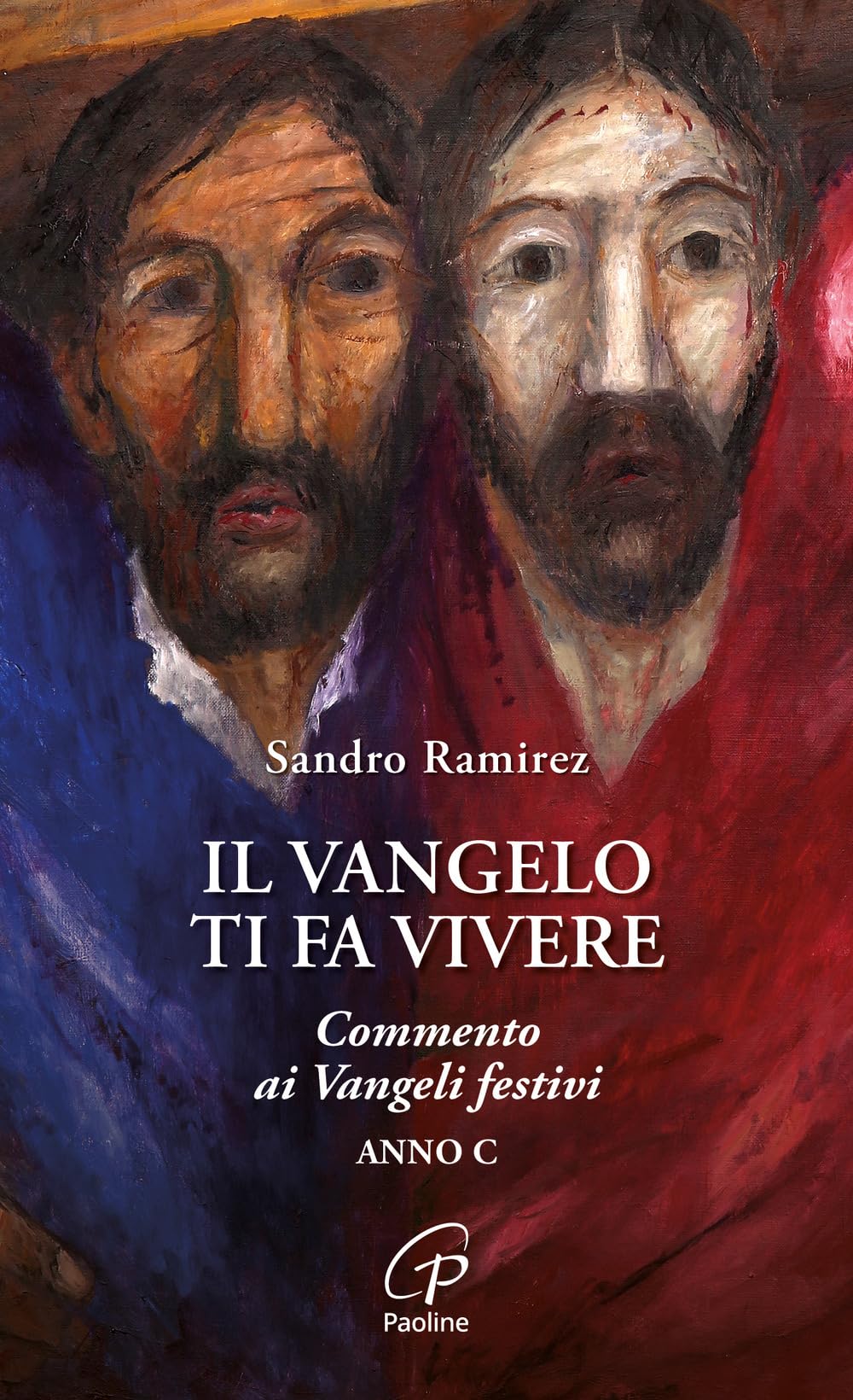 Il Vangelo Ti Fa Vivere. Commento Ai Vangeli Festivi. Anno C - 4