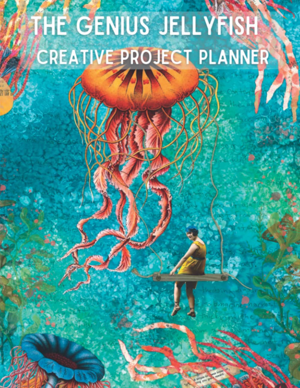 The Genius Jellyfish: Creative Project Planner, Collage by Danney Parkins