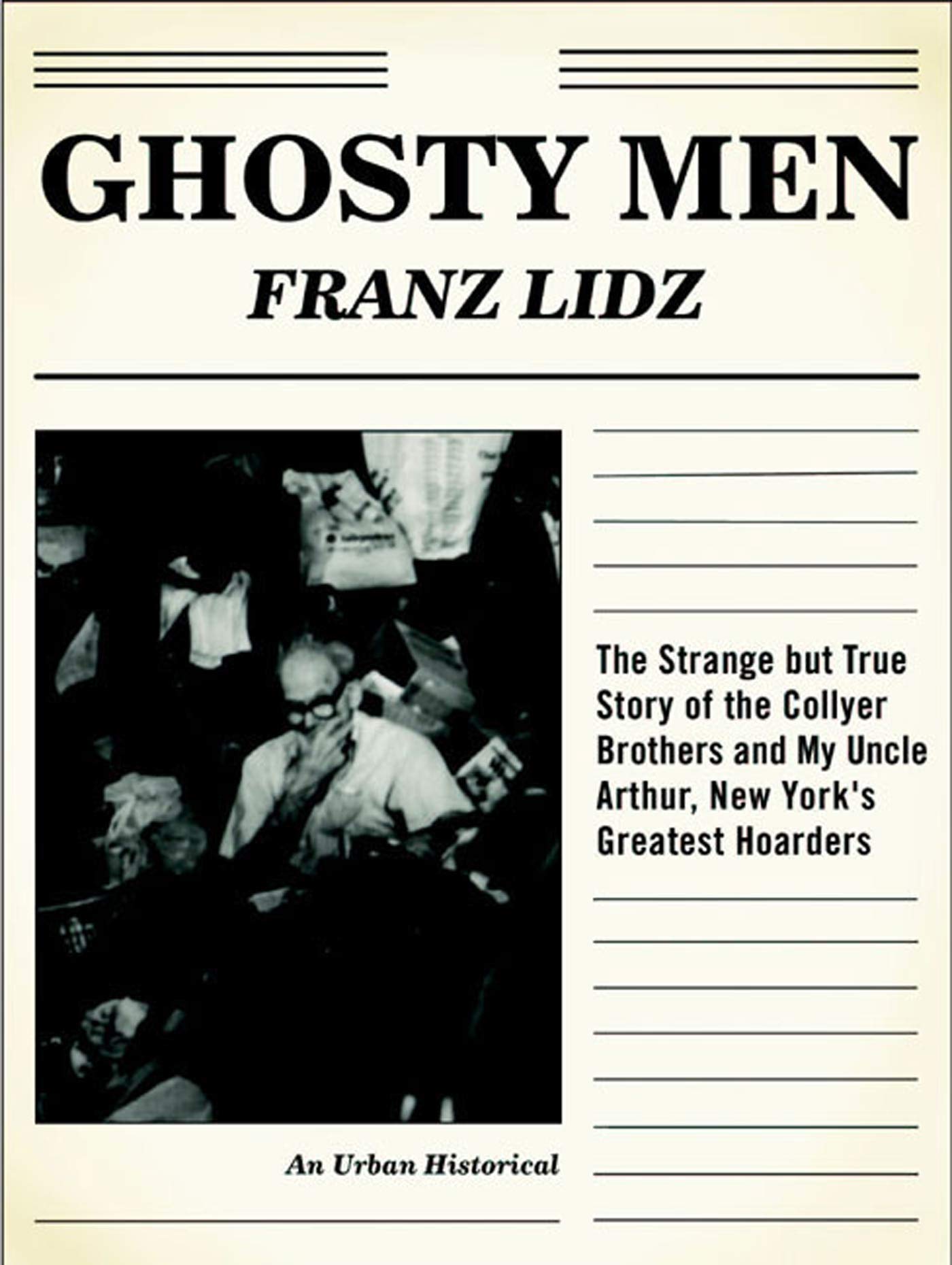 Ghosty Men: The Strange but True Story of the Collyer Brothers and My
