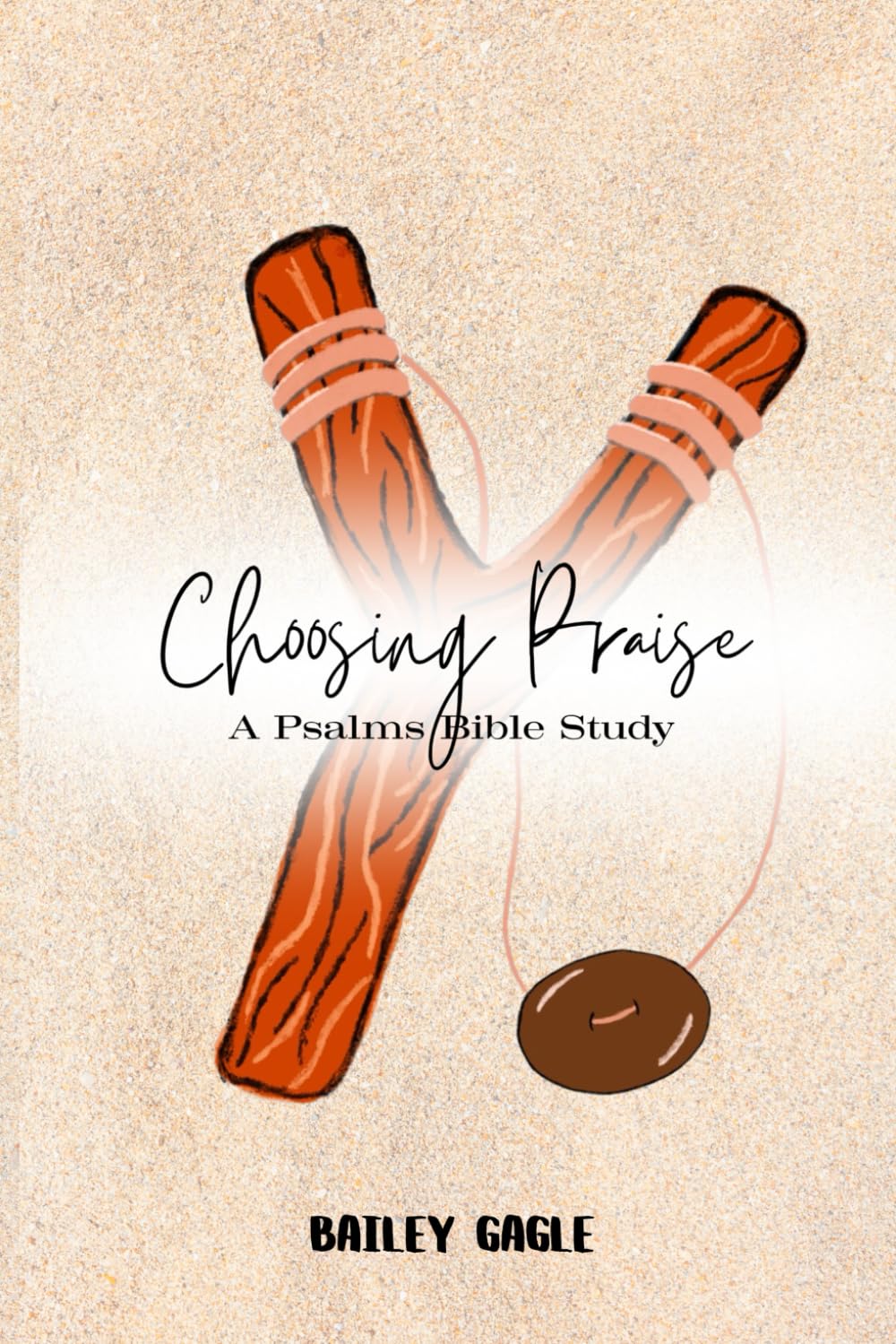 Choosing Praise: A Psalms Bible Study