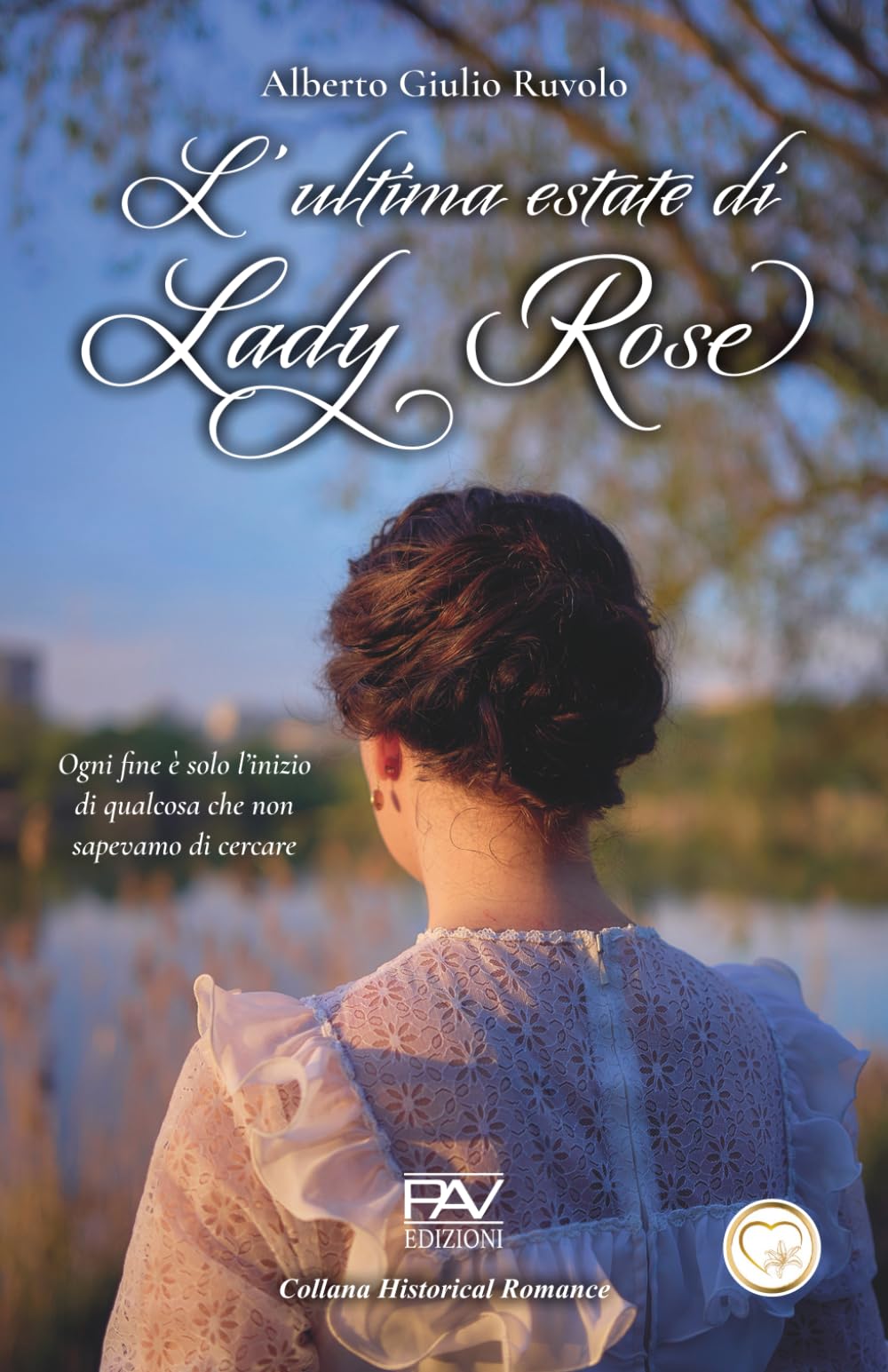 L’ULTIMA ESTATE DI LADY ROSE: Ogni fine è solo l’inizio di qualcosa che non sapevamo di cercare