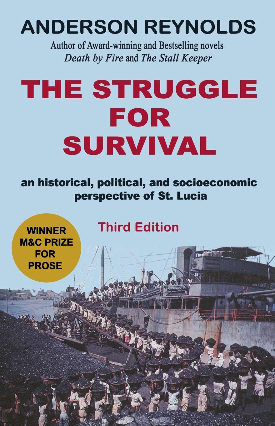 THE STRUGGLE FOR SURVIVAL:: an historical, political, and socioeconomic perspective of St. Lucia