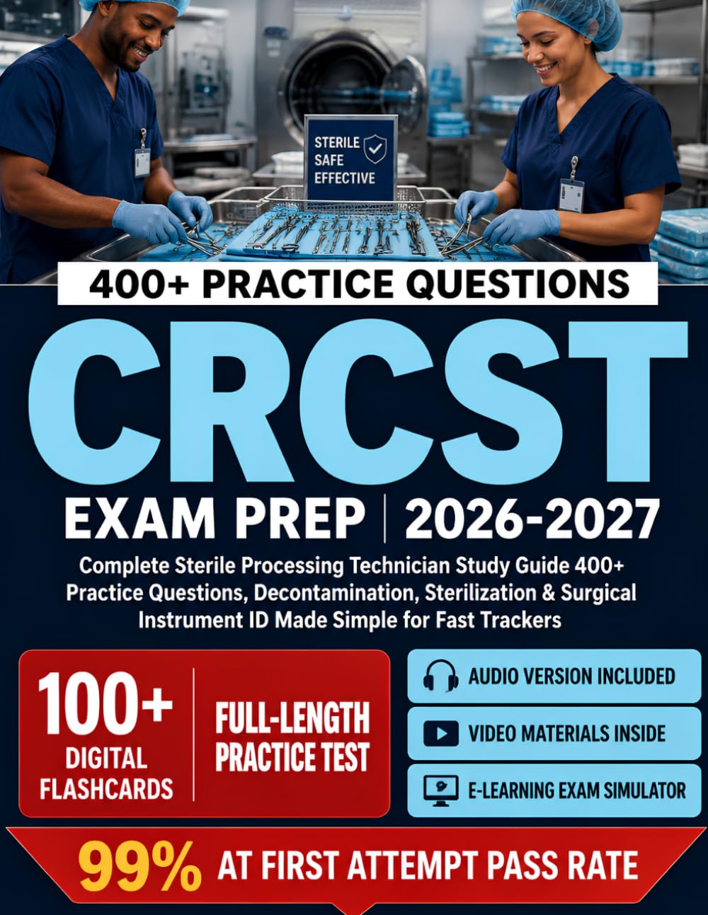 CRCST Exam Prep 2026–2027: Complete Sterile Processing Technician Study Guide 400+ Practice Questions, Decontamination, Sterilization & Surgical Instrument ID Made Simple for Fast Trackers