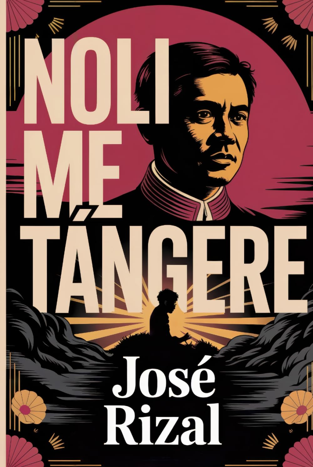 Noli Me Tángere (The Social Cancer): A New Translation