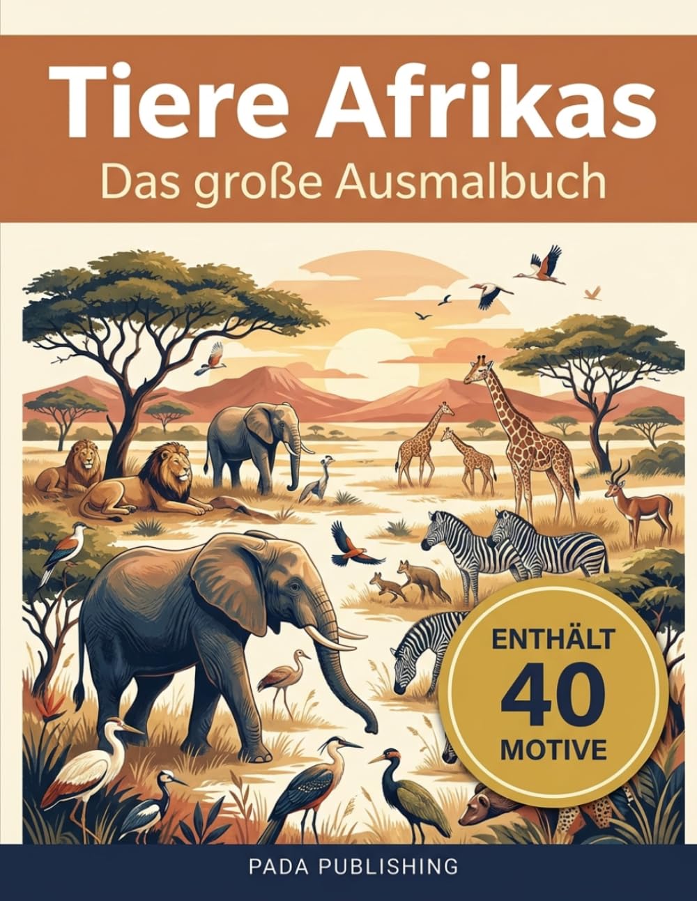 Tiere Afrikas: Das große Ausmalbuch