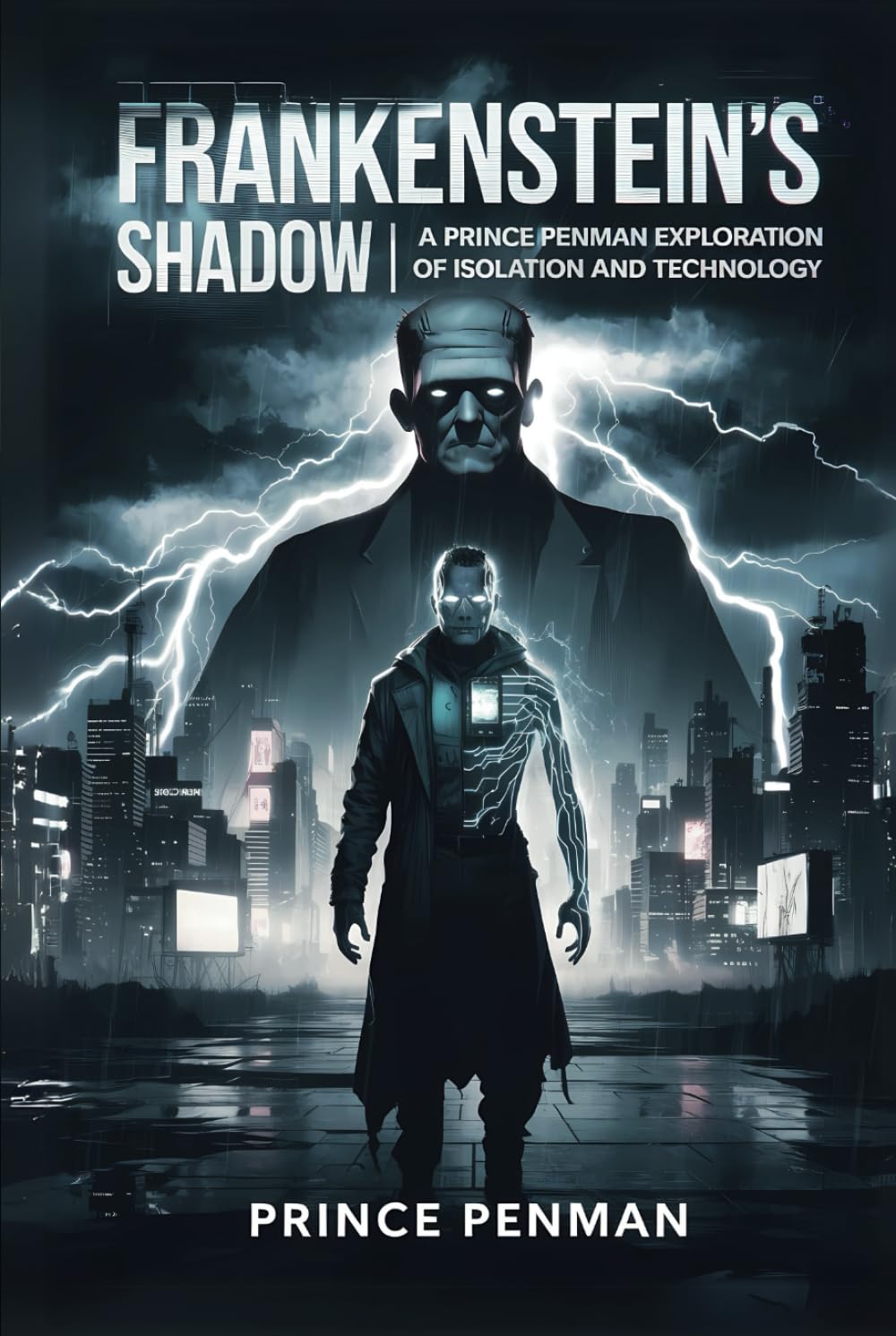 Frankenstein’s Shadow: A Prince Penman Exploration of Isolation and Technology