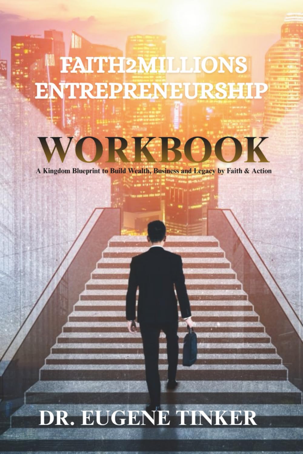 Faith2Millions Entrepreneurship Workbook