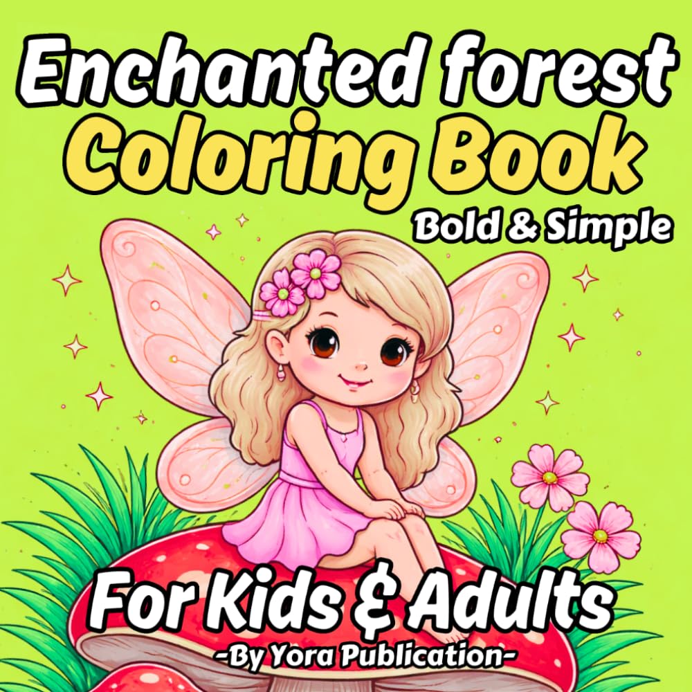 Enchanted Forest Fairy Coloring Book: Relaxing Magical Scenes with Cute Fairy, Mushrooms & Nature creating joy and for relaxation
