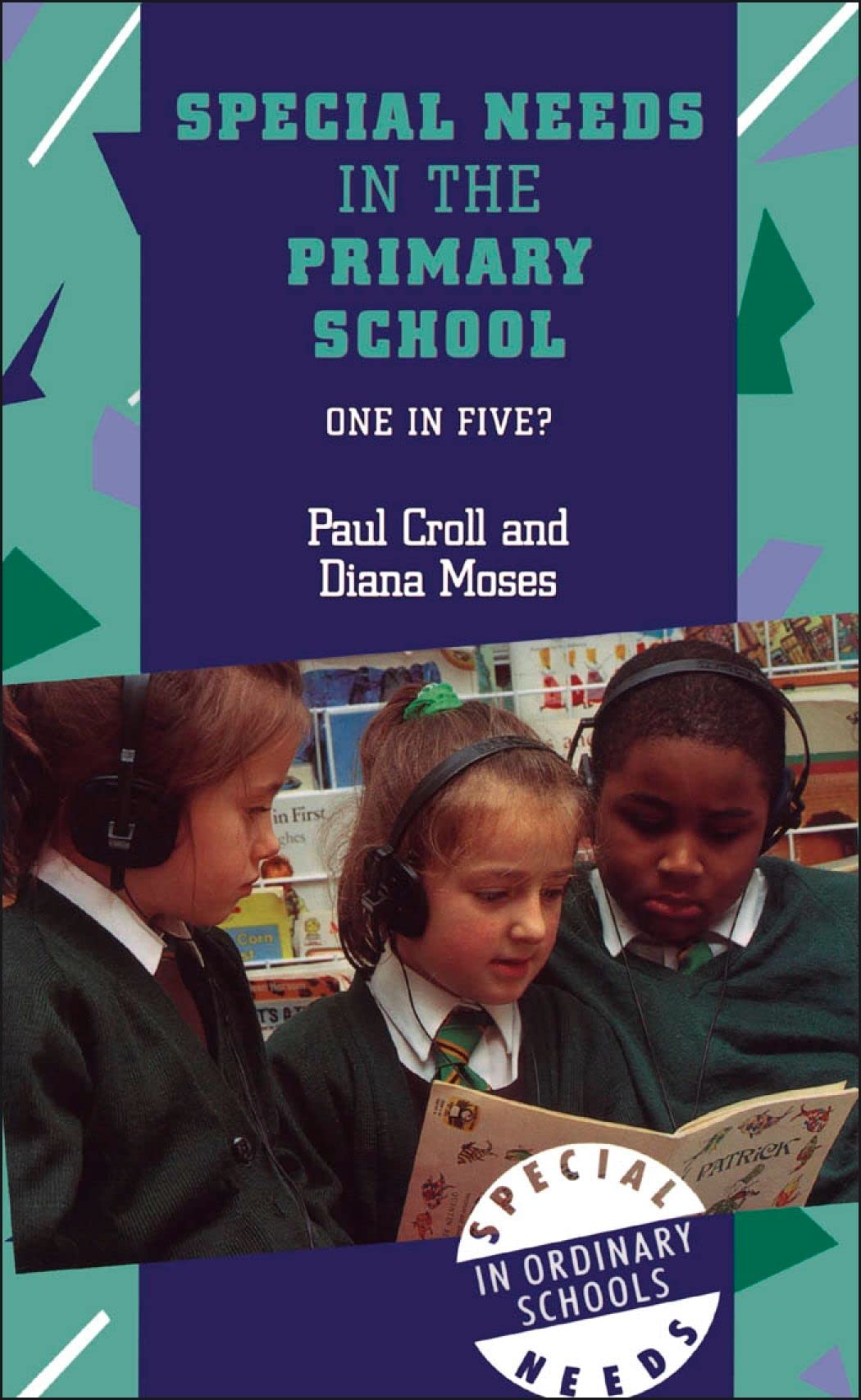 Special Needs in the Primary School: One in Five? (Special... - Croll, Paul