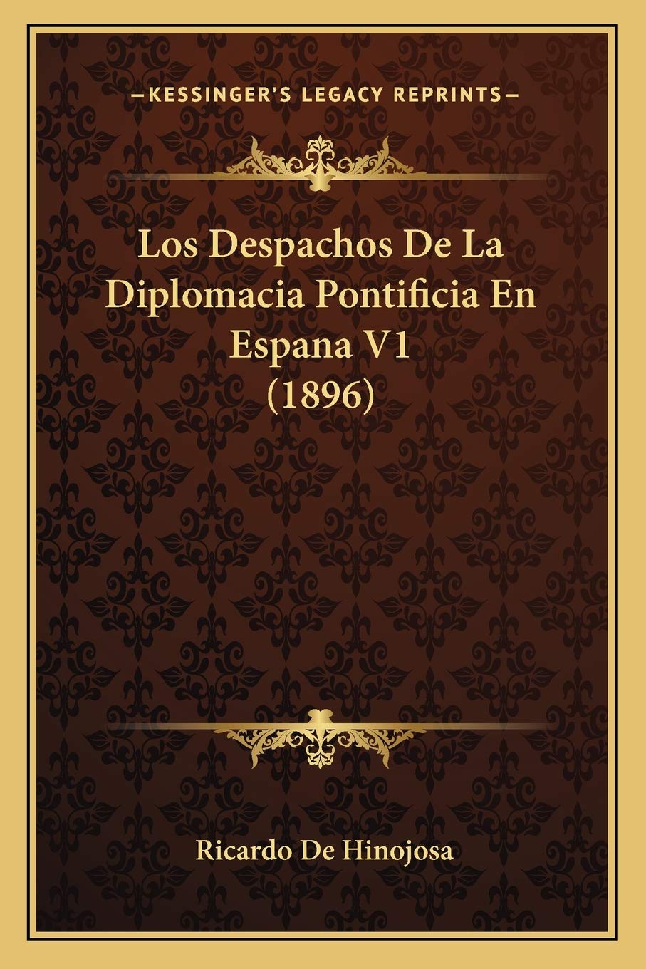Los Despachos De La Diplomacia Pontificia En Espana V1 (1896)