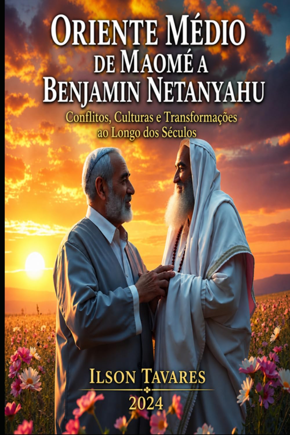 Oriente Médio de Maomé a Benjamin Netanyahu: Conflitos, Culturas e Transformações ao Longo dos Séculos