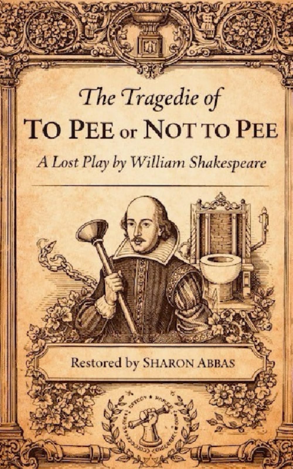 THE TRAGEDIE OF TO PEE OR NOT TO PEE:: A Lost Play By Willian Shakespeare (The Pink Angel Stage Plays)