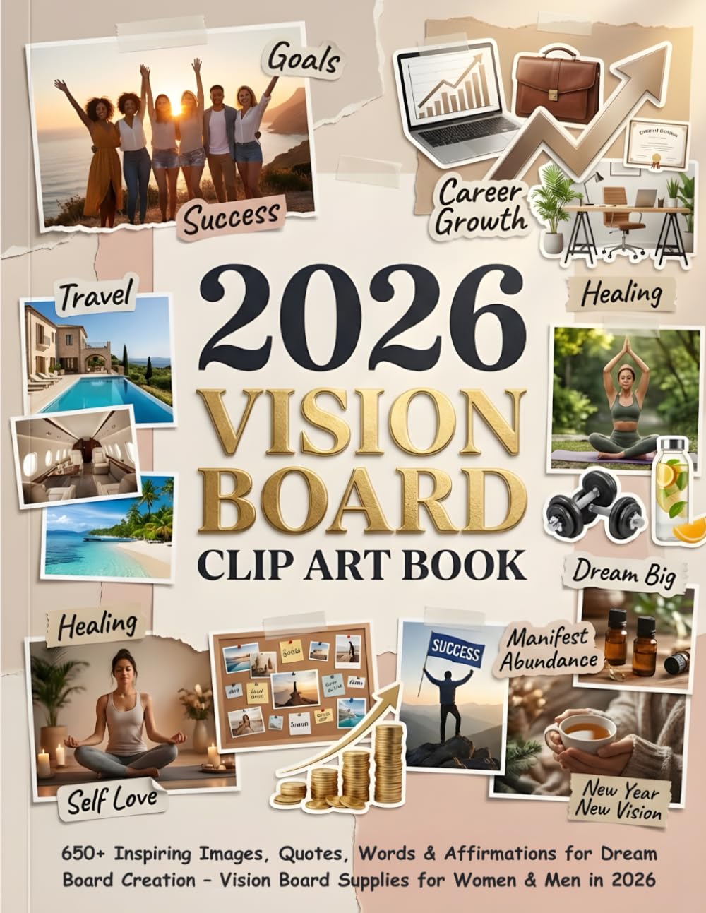 2026 Vision Board Clip Art Book: 600+ Inspiring Images, Quotes, Words & Affirmations for Dream Board Creation – Vision Board Supplies for Women & Men in 2026