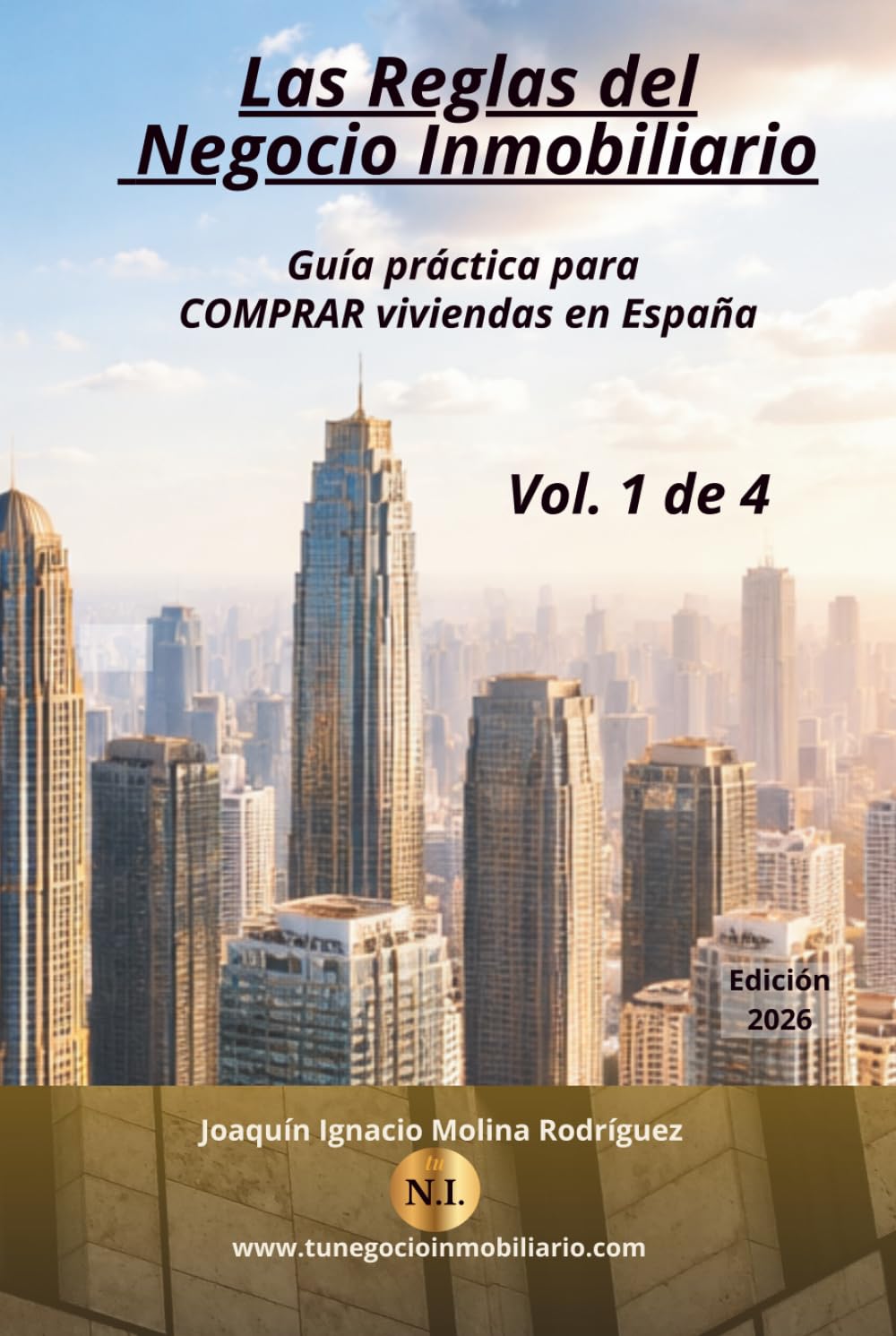 Las reglas del negocio inmobiliario. Comprar viviendas en España: Guía práctica para comprar viviendas en España - Volumen 1