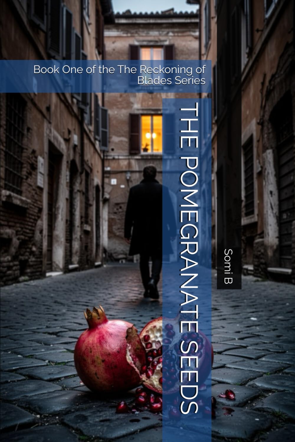 THE POMEGRANATE SEEDS: Book One of the The Reckoning of Blades Series