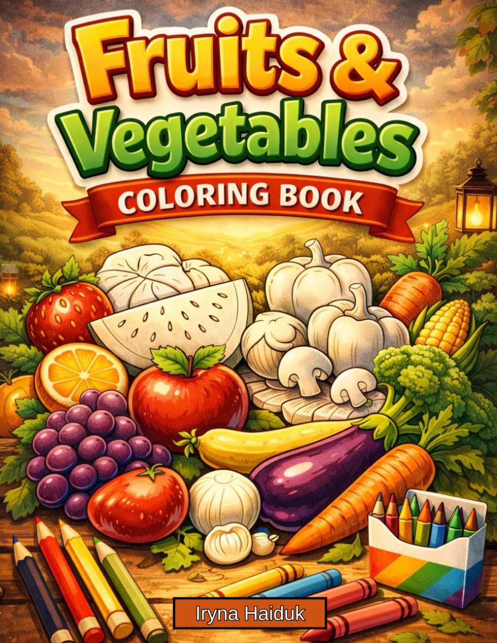 Coloring Book with Fruit and Vegetables: Fun, Educational and Healthy Activities for Children Aged 3 to 8