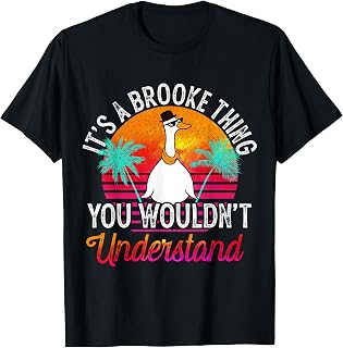 It's A Brooke Thing You Wouldn't Understand Funny Brooke T-Shirt