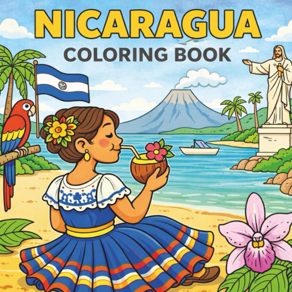 Nicaragua Coloring Book: 31 Pages Inspired by Volcanoes, Lakes, Cities & Culture for Kids and Adults (Coloreando Cultura Coloring Books)