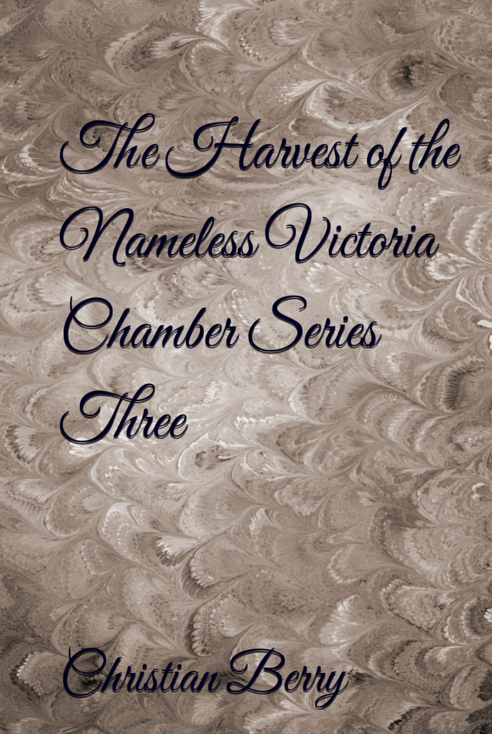 The Harvest of the Nameless Victoria Chamber Series Three (The Seven Breaths Vallery Chambers Series One)