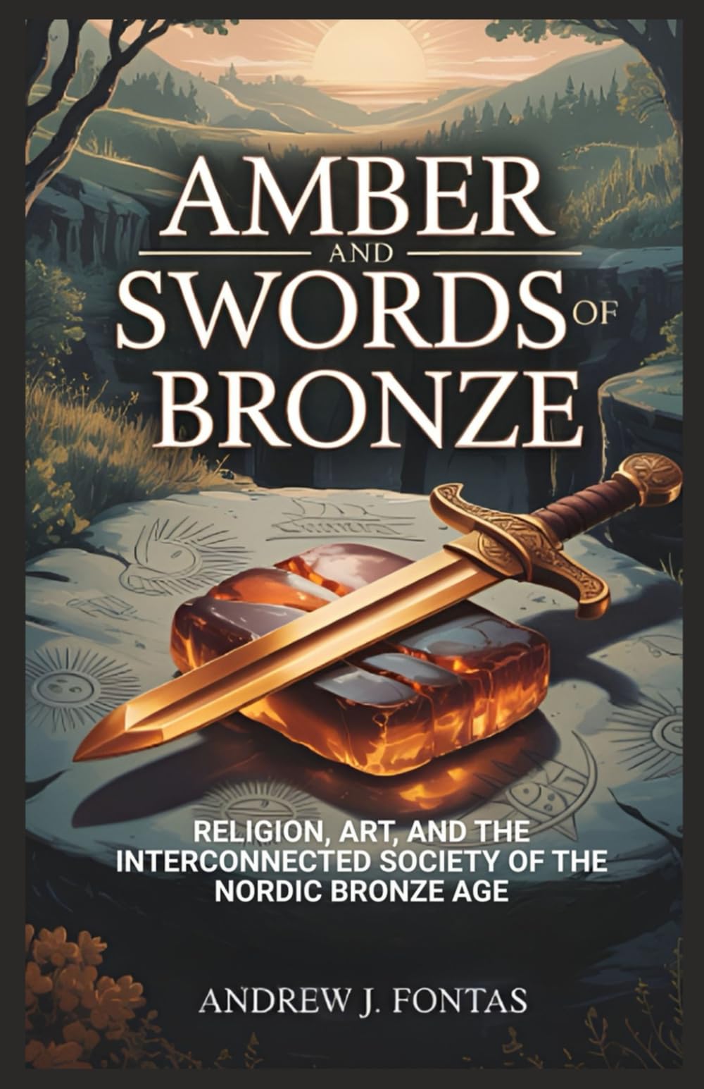 Amber and Swords of Bronze: Religion, Art, and the Interconnected Society of the Nordic Bronze Age