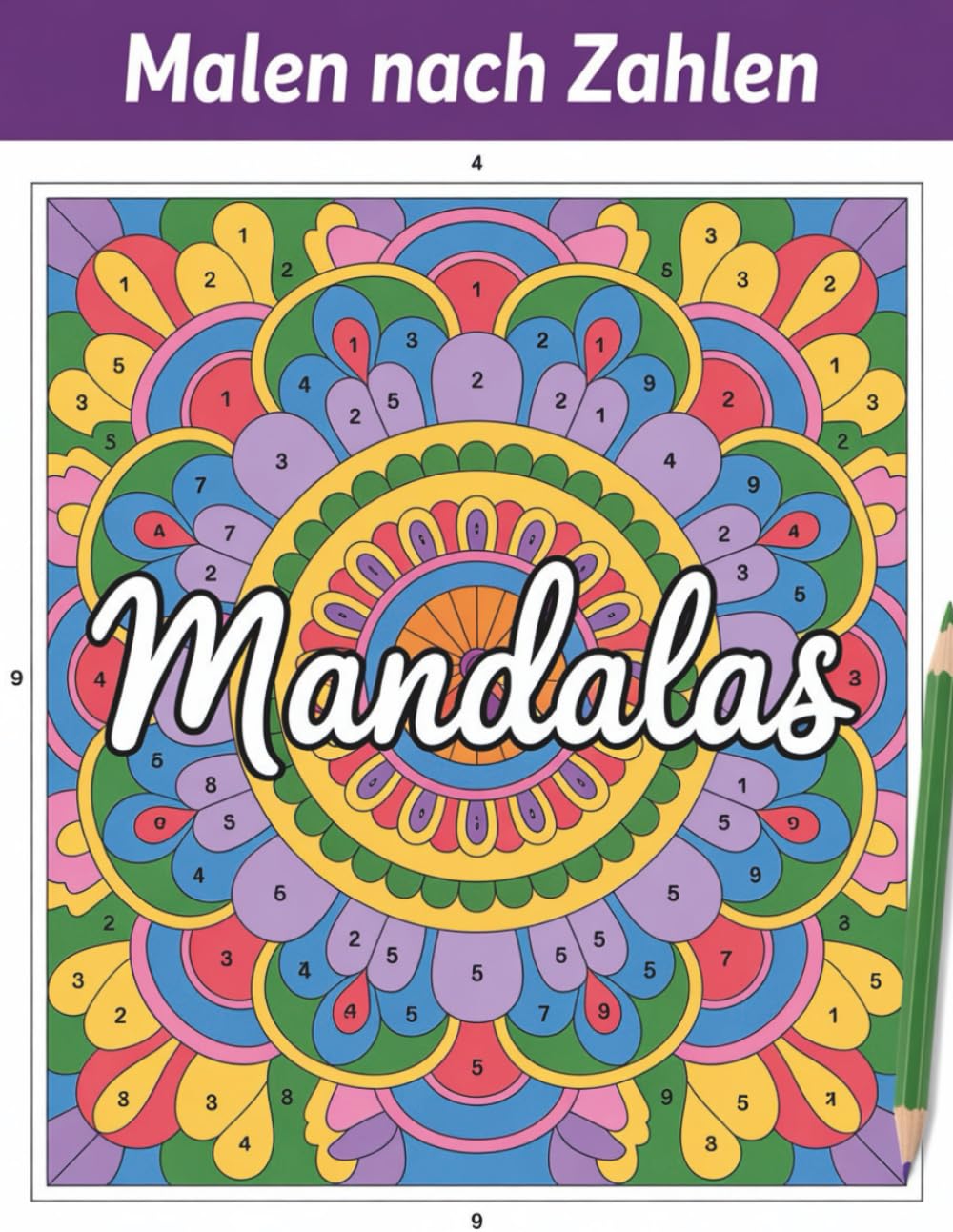 Mandalas Malen Nach Zahlen: Ein entspannendes Mandala-Malbuch mit harmonischen Designs für kreative Auszeiten