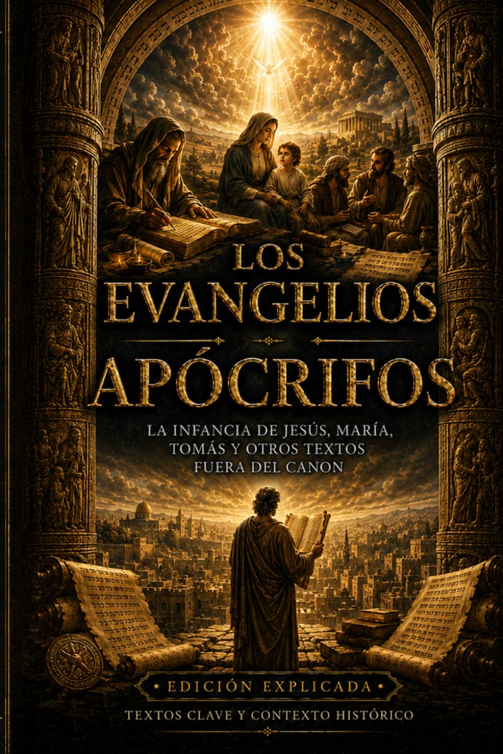 Los Evangelios Apócrifos: La infancia de Jesús, María, Tomás, Judás y otros textos fuera del canon