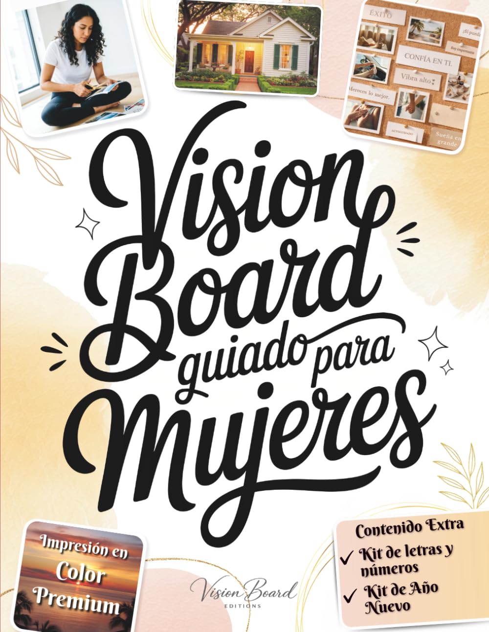 Vision Board Guiado para Mujeres: Crea Claridad, Enfoque y Propósito con Imágenes, Afirmaciones y Visualización Consciente para Diseñar la Vida que Deseas