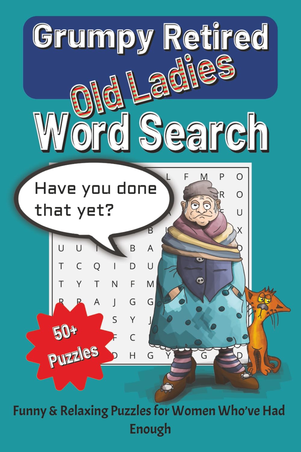 Retired Grumpy Old Ladies: A Funny Word Search for Women Who’ve Earned the Right to Grumble (Part of The Right to Grumble Series)