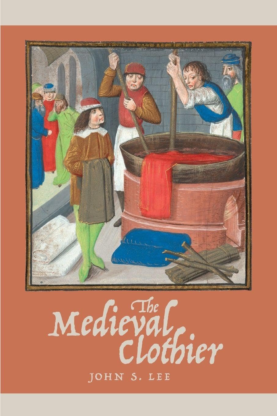 The Medieval Clothier: 1 (Working in the Middle Ages)