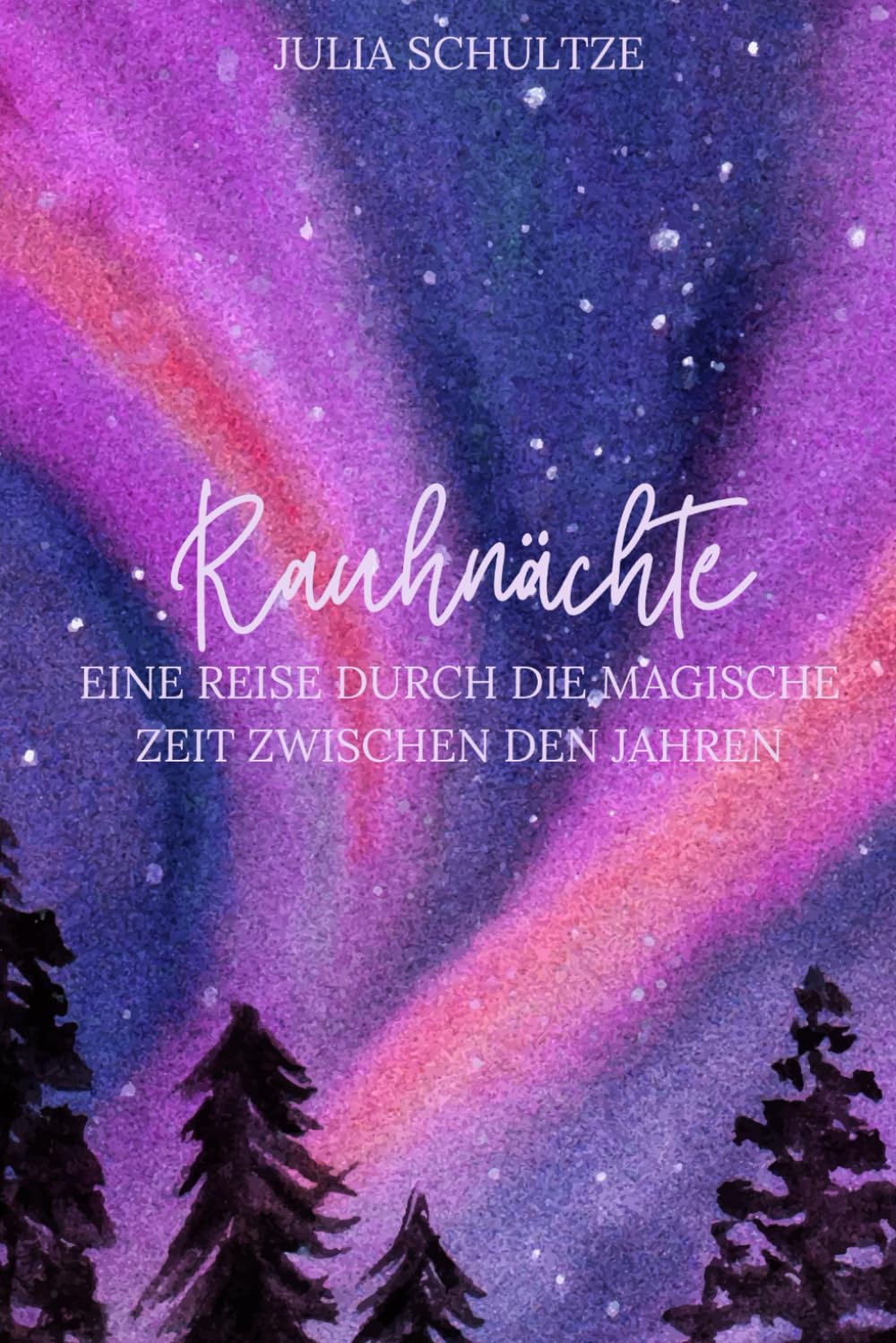 Rauhnächte: Eine Reise durch die Magische Zeit zwischen den Jahren