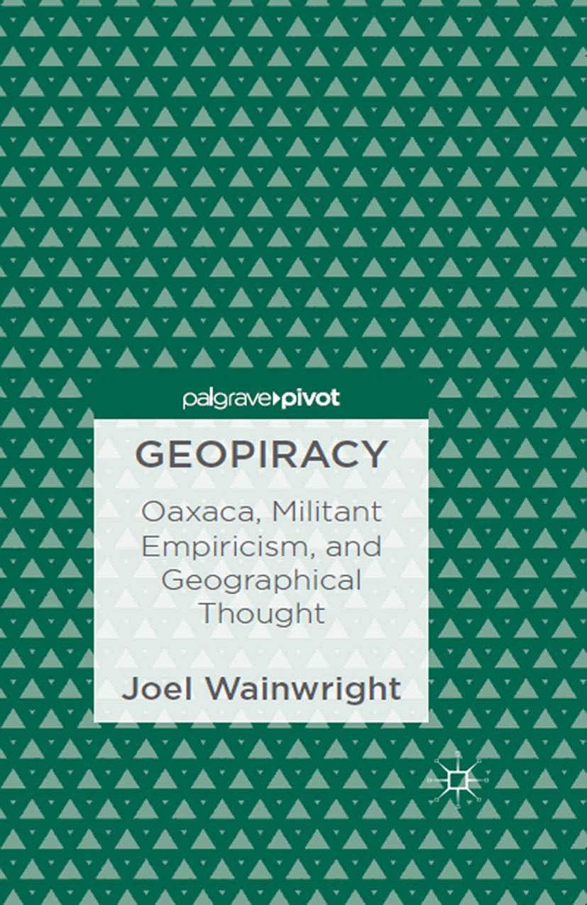 Buy Geopiracy: Oaxaca, Militant Empiricism, and Geographical Thought — BookShops.in