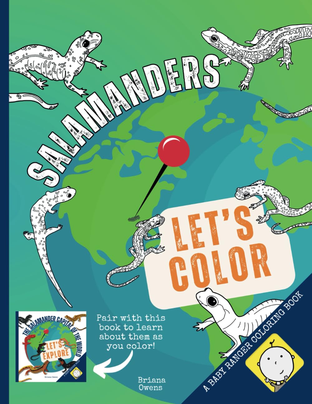 Let's Color Salamanders (Baby Ranger - SALAMANDER CAPITAL OF THE WORLD)