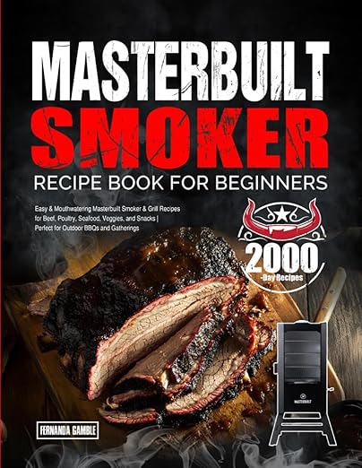 Masterbuilt Smoker Recipe Book for Beginners