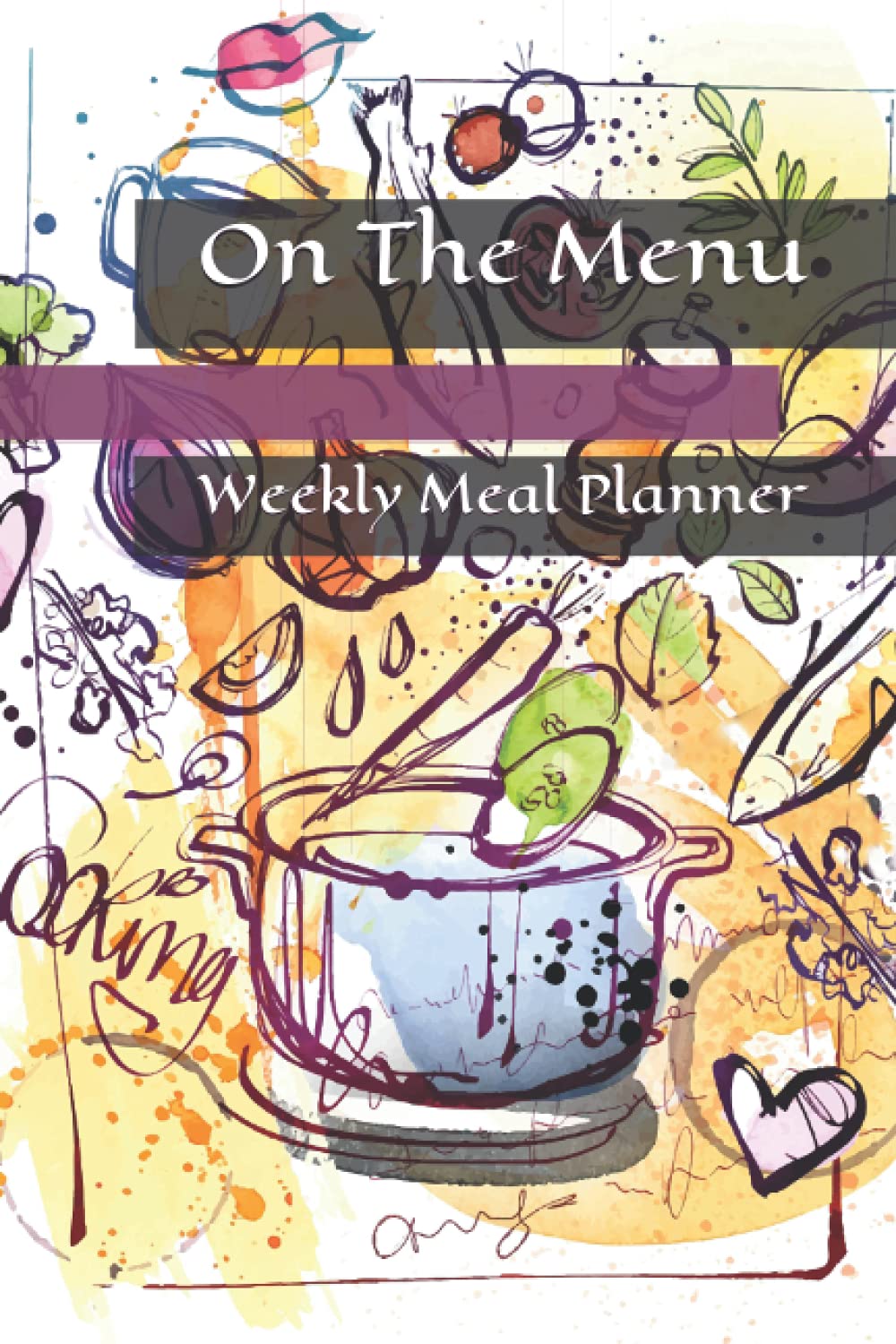 On The Menu: Weekly Meal Planning