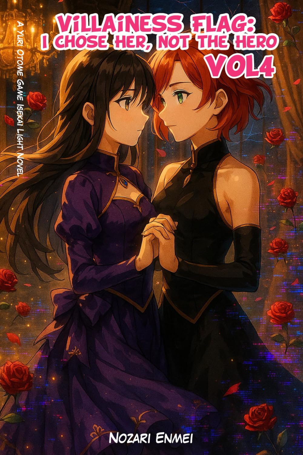 Villainess Flag: I Chose Her, Not the Hero Vol 4: A Yuri Otome Game Isekai Light Novel (Crimson Court)