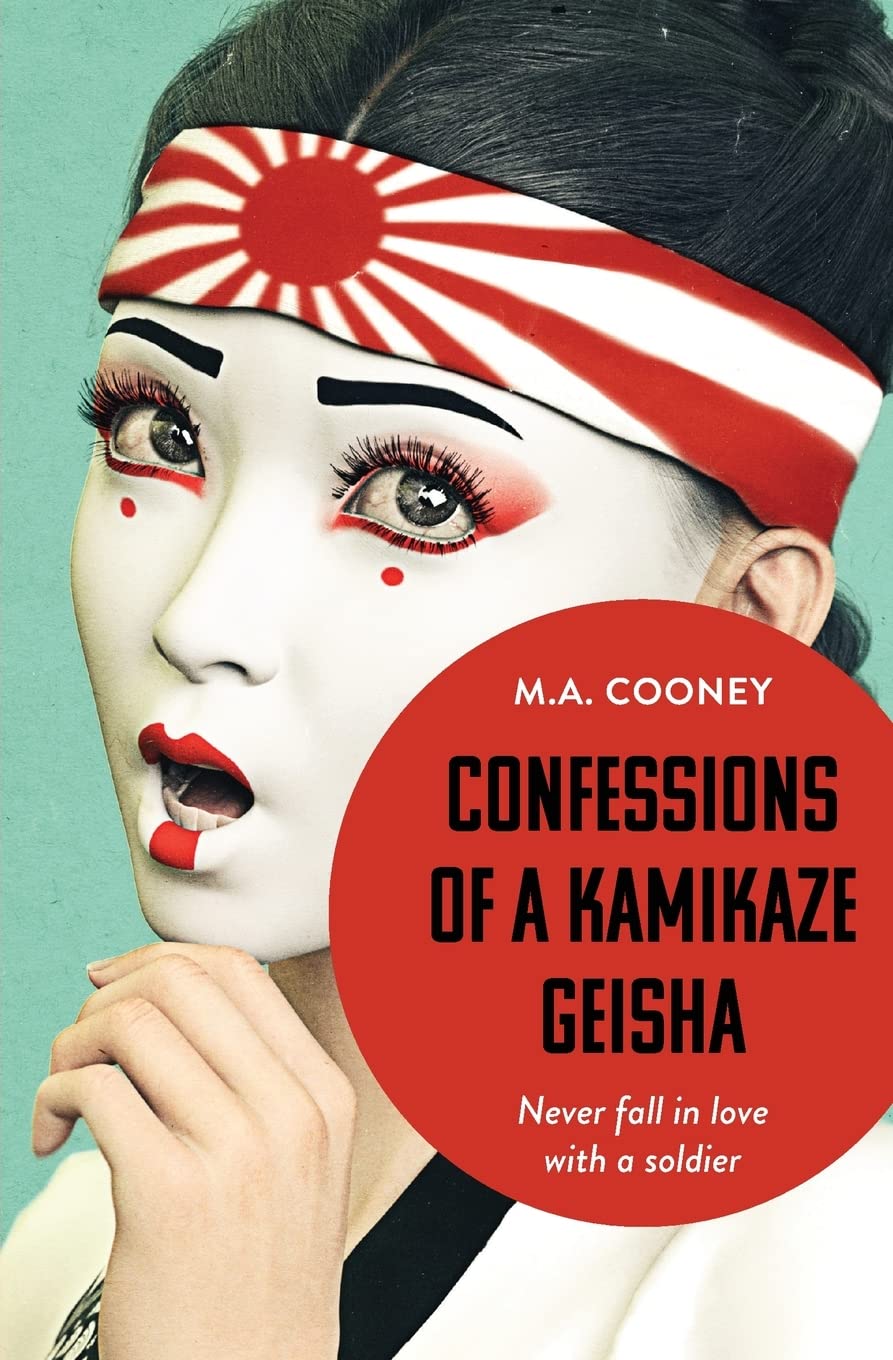 Confessions of a Kamikaze Geisha: Never fall in love with a soldier