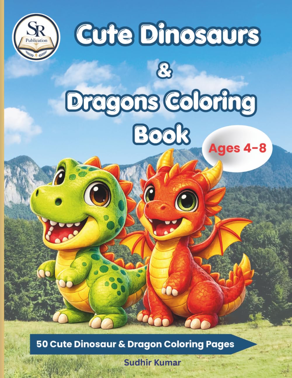 Cute Dinosaurs and Dragons Coloring Book Ages 4-8: 50 Cute Dinosaurs and Dragons Coloring Pages for Kids Ages 4-8
