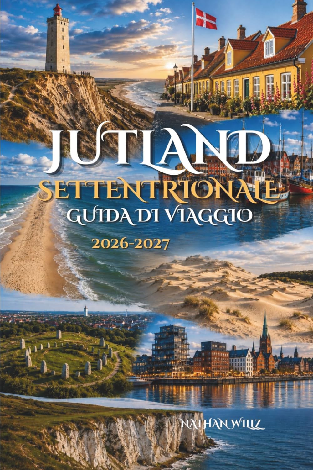 JUTLAND SETTENTRIONALE GUIDA DI VIAGGIO 2026–2027: La tua guida indispensabile per avventure costiere: segreti locali e consigli pratici di viaggio.