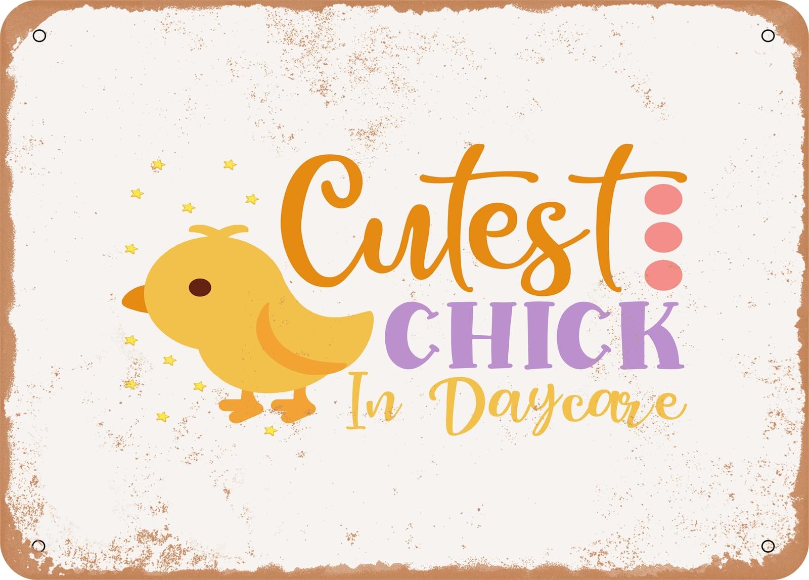 Miaomansenstore Metal Sign - Cutest Chick In Daycare - Vintage Rusty Look Sign Home Decor