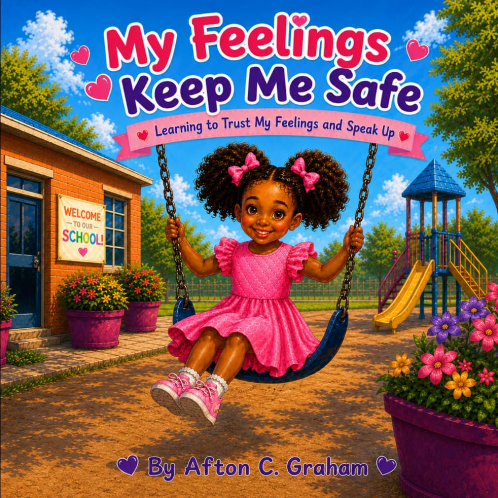 My Feelings Keep Me Safe: Learning to Trust My Feelings and Speak Up